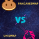 Pancakeswap vs Uniswap
