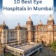 10 Best Eye Hospitals in Mumbai